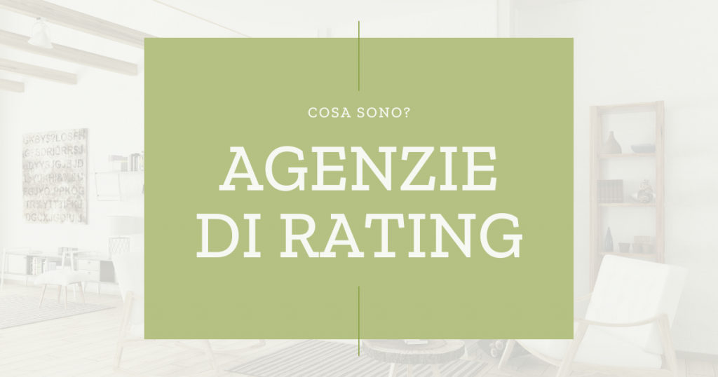 Agenzie Di Rating, Cosa Sono? Le Origini, La Definizione E La Struttura