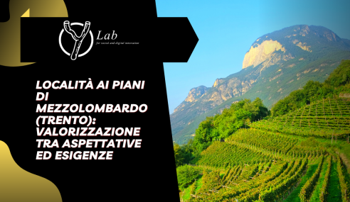 Località ai Piani di Mezzolombardo (Trento): Valorizzazione tra Aspettative ed Esigenze