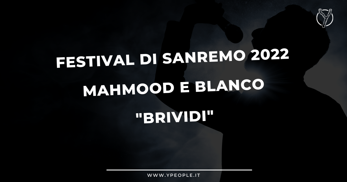 Mahmood e Blanco Festival di Sanremo 2022