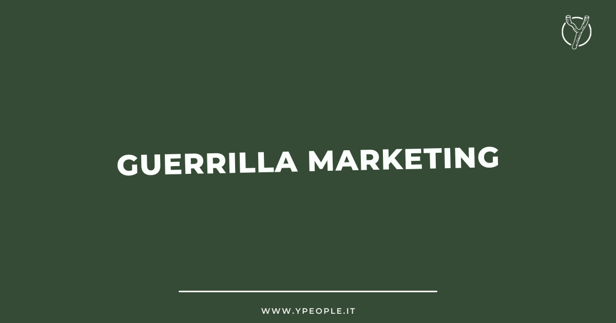 Cos'è il Guerrilla Marketing: Significato, Definizione ed Esempi